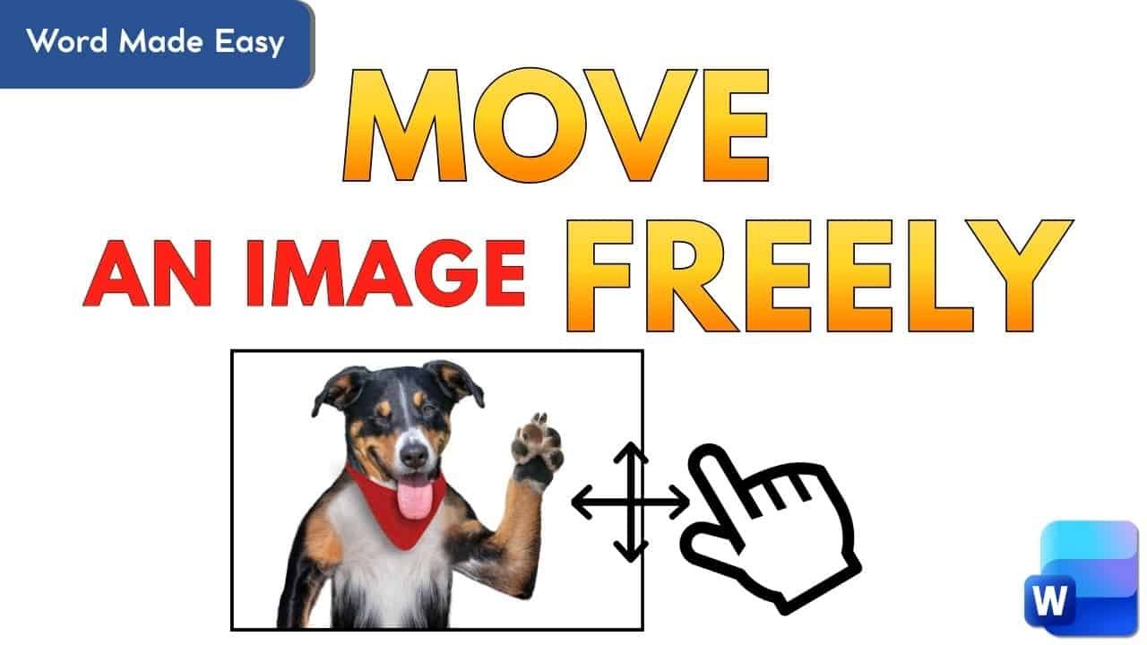 Graphic showing how to move an image freely in Microsoft Word